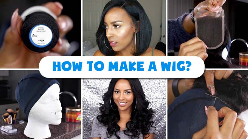 How To Make A Wig? - An Indepth Guide On How To Do It At Home