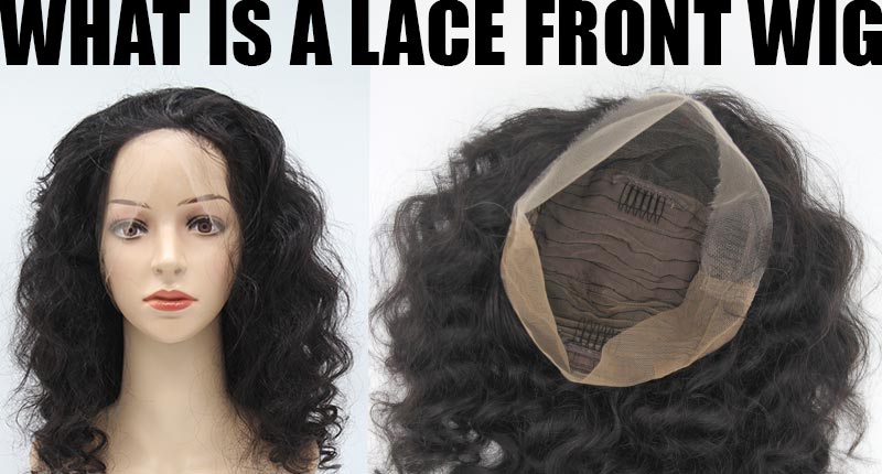 What Is A Lace Front Wig? - 101 Things You Need To Know About