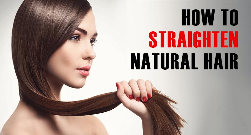 How To Straighten Natural Hair: 3 Fast & Easy Ways To Go
