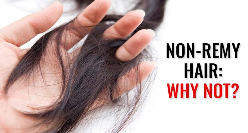 Non-Remy Hair: DON'T Fall For This Low-Rated Thing!