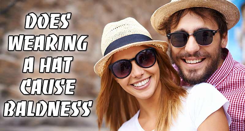 Does Wearing A Hat Cause Baldness? - Don't Be Too Anxious