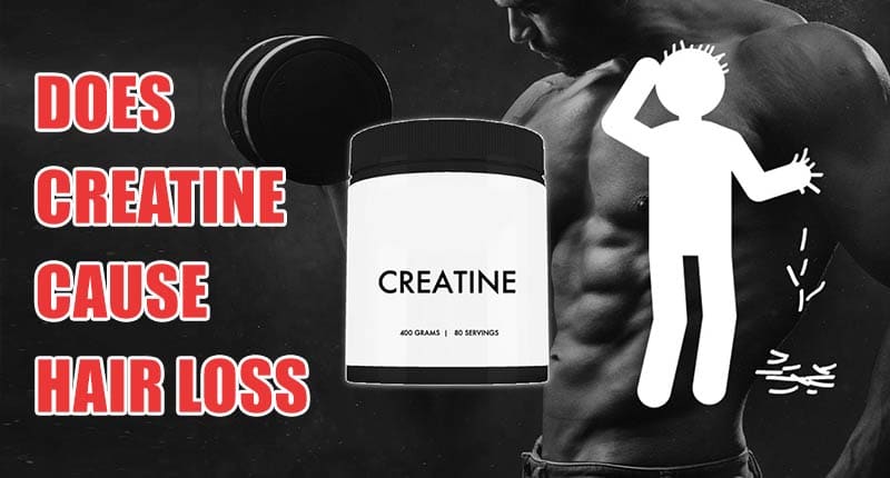 Does Creatine Cause Hair Loss? Muscles Or Hair?