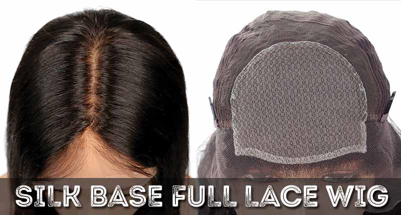 What To Expect From Silk Base Full Lace Wig?