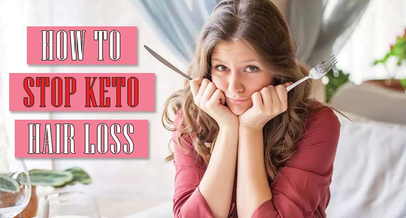 6 Winning Tactics For How To Stop Keto Hair Loss