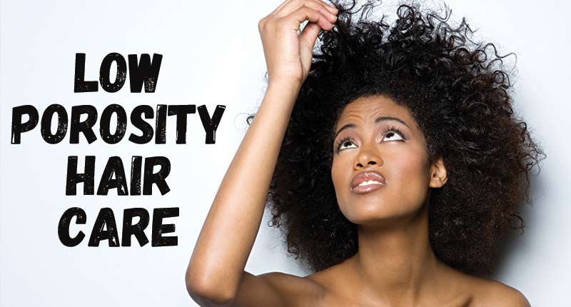 At Last, The Secret To Low Porosity Hair Care Is Revealed