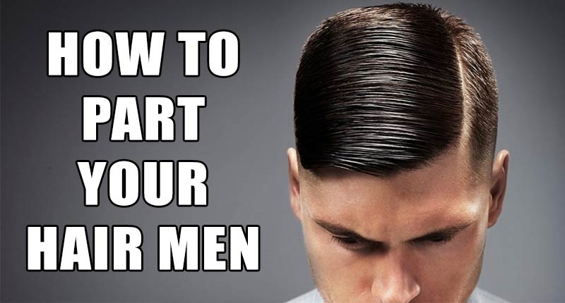 Part your hair men