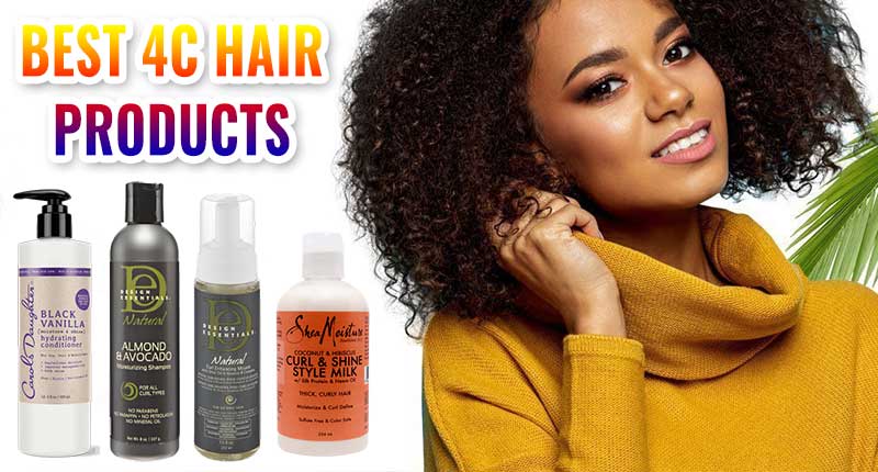 8 Essential 4C Hair Products To Never Miss Out - Lewigs