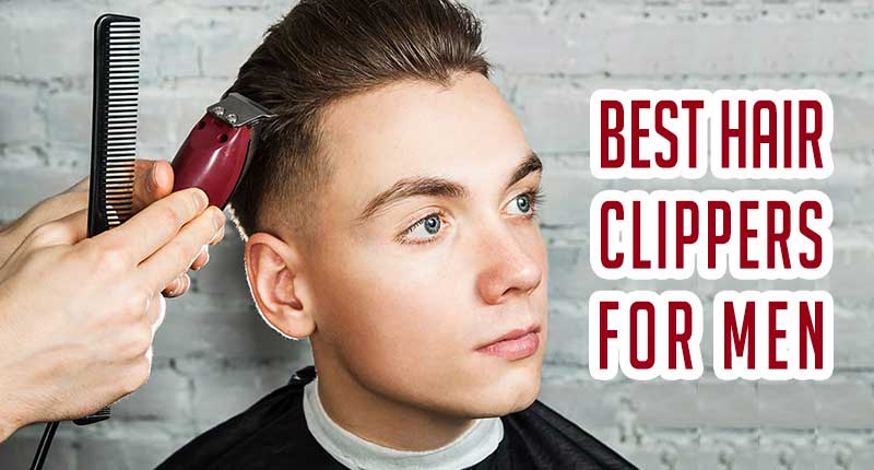 Best Hair Clippers For Men: Is This Breakout Product Of 2020?