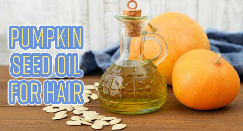 What Does Pumpkin Seed Oil For Hair? You Need To Read This!