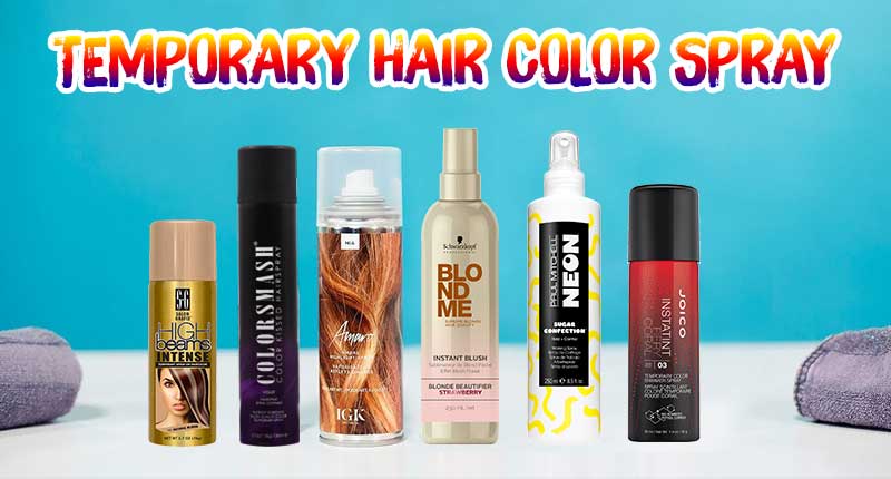 Top Best Temporary Hair Color Spray: An Unbiased Review!