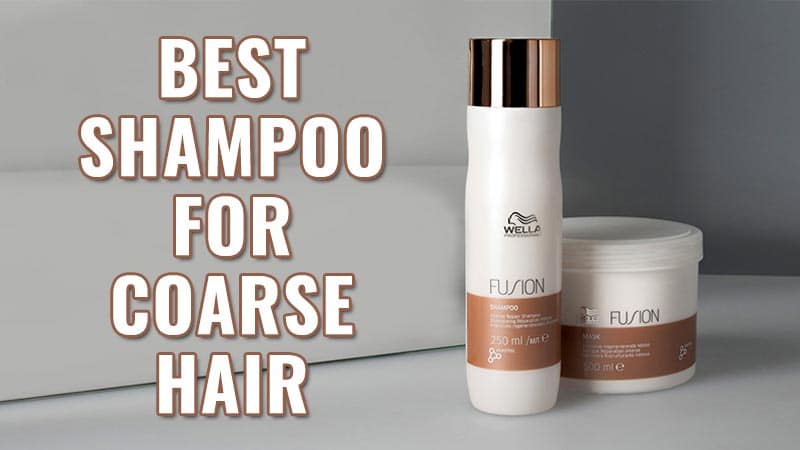 These 6 Best Shampoo For Coarse Hair Will Save Your Day!
