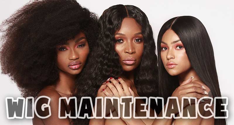 Wig Maintenance - The 8 DOs & DON'Ts You Should Bear In Mind