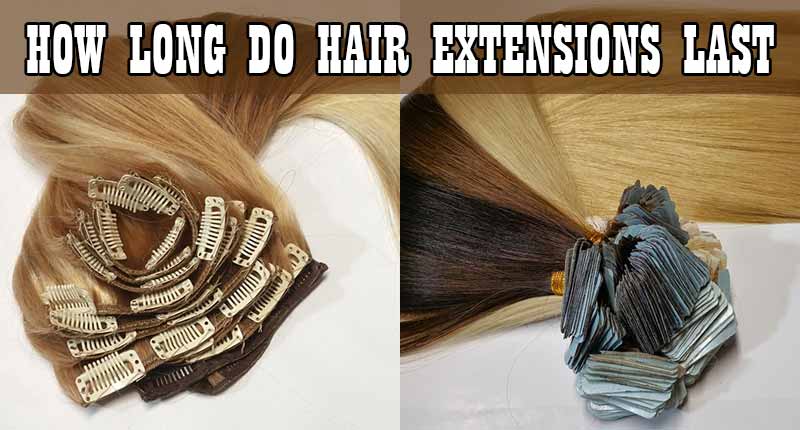 How Long Do Hair Extensions Last? Let's Figure It Out!