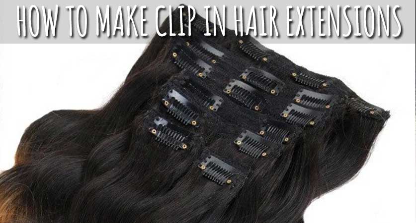 How To Make Clip In Hair Extensions? (With Pictures)