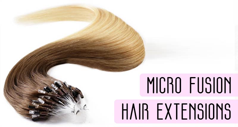 The Ultimate Guide To Micro Fusion Hair Extensions | Lewigs