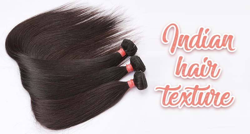 Indian Hair Texture: Things To Learn Before You Buy