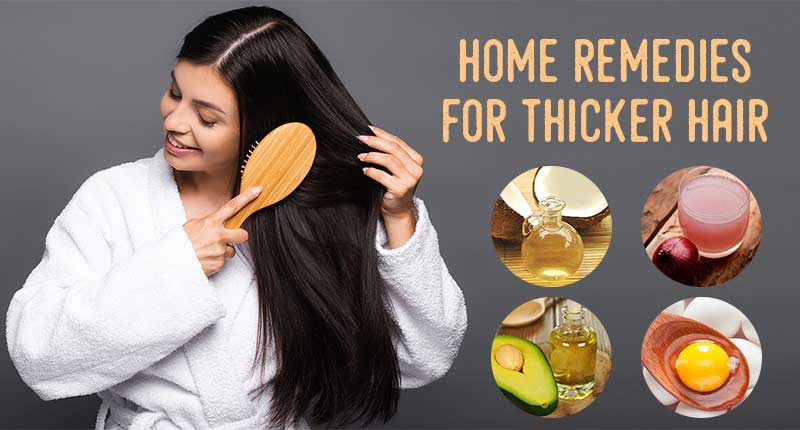 Gain Voluminous Hair With These Home Remedies For Thicker Hair