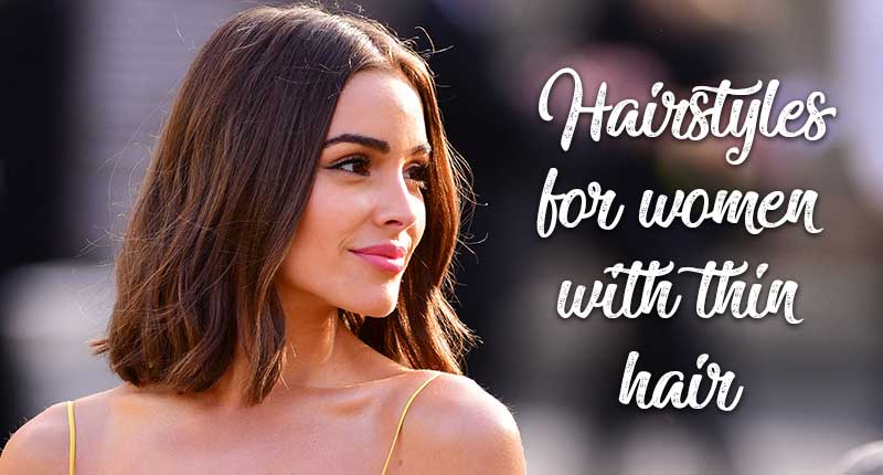 10+ Gorgeous Hairstyles For Women With Thin Hair To Try Out