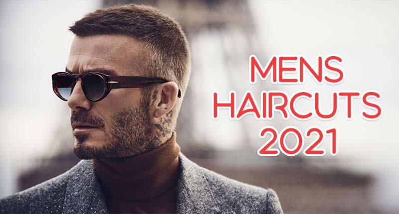 10+ Best Mens Haircuts 2021 That You Should Give A Try