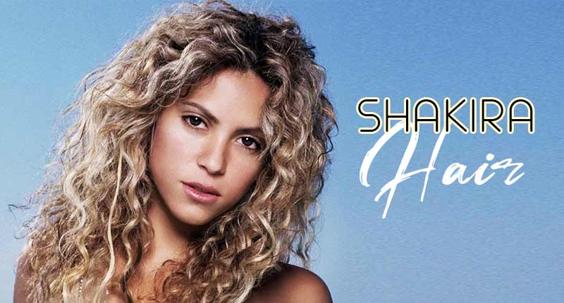Amp Up Hotness Like Shakira Hair With Her Well-Kept Secrets