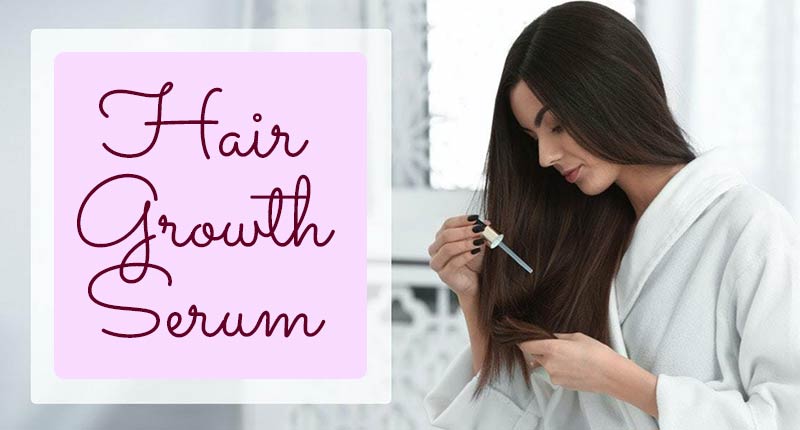 8 Best-Rated Hair Growth Serum For Voluminous Head Of Hair