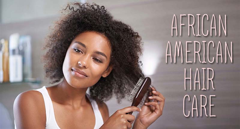 African American Hair Care: Keep It Simple (But Wise)